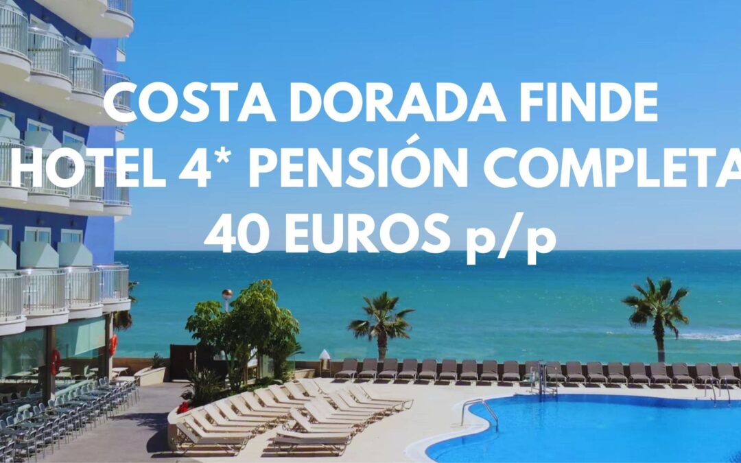 COSTA DORADA Fin de semana: Hotel 4* frente a la playa en CAMBRILS PENSIÓN COMPLETA por sólo 40 Euros p/p