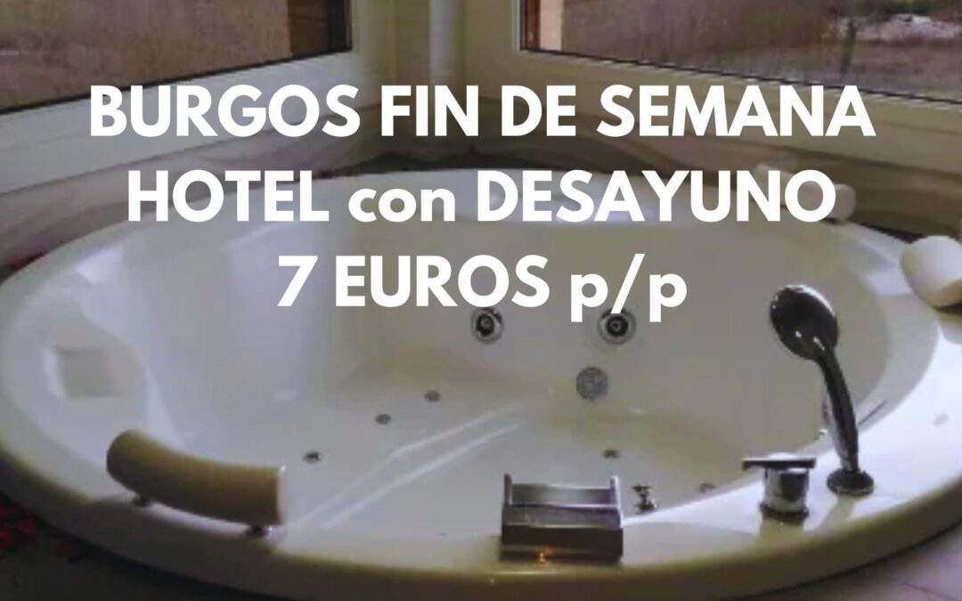 BURGOS Fin de semana: Hotel con encanto y desayuno incluido por SÓLO 7 Euros p/p