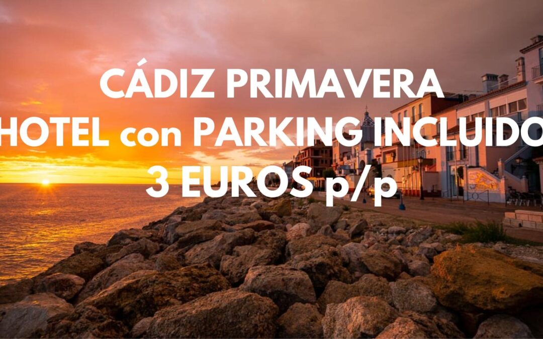 CÁDIZ Primavera: Hotel en el Puerto de Santa María con parking incluido por SÓLO 3 Euros p/p