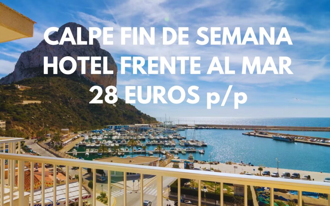 CALPE FIN DE SEMANA: Hotel frente al mar con piscina y gimnasio por sólo 28 Euros p/p