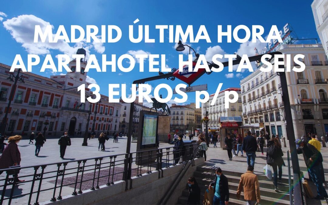 MADRID PUERTA DEL SOL ÚLTIMA HORA: Apartahotel hasta seis pax SÓLO 13 Euros p/p