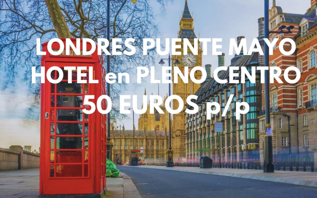 LONDRES PUENTE MAYO: Hotel en Kensington, uno de los BARRIOS MÁS EXCLUSIVOS por sólo 50 Euros p/p
