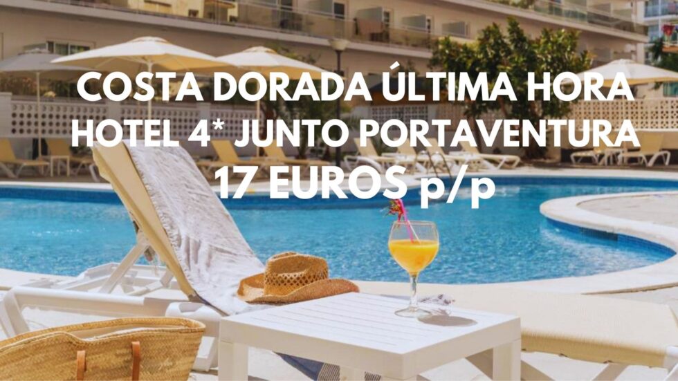 COSTA DORADA y PORTAVENTURA FIN DE SEMANA: Hotel 4* en Salou junto a la playa hasta tres pax