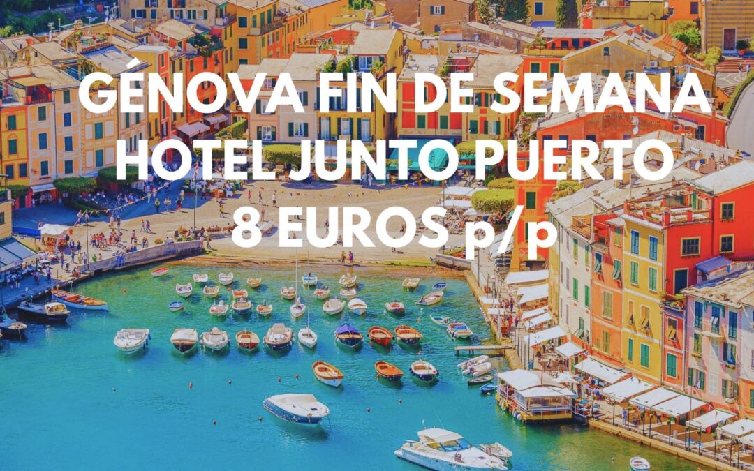 GÉNOVA (ITALIA) FIN DE SEMANA: Hotel por sólo 8 Euros p/p