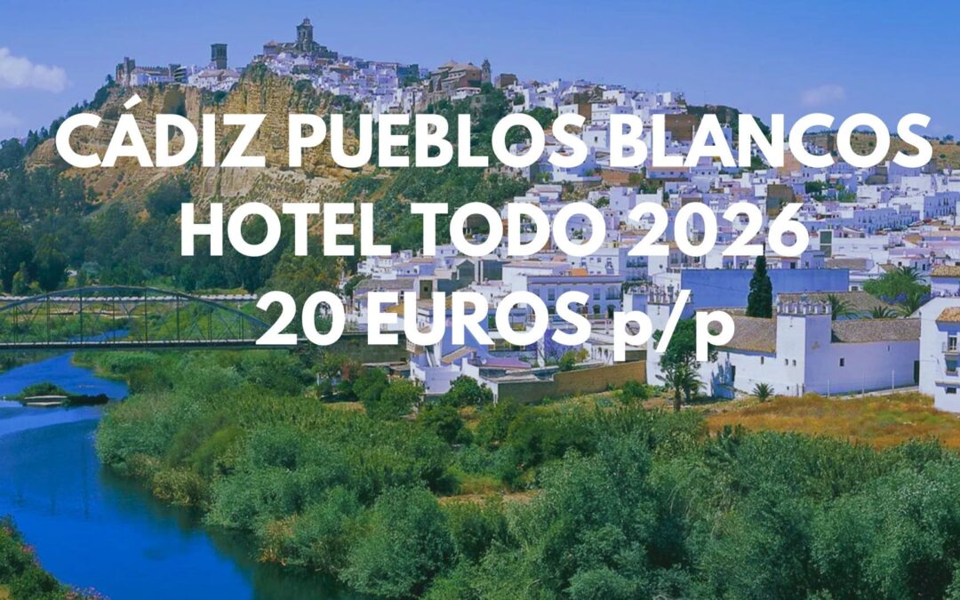 CÁDIZ PUEBLOS BLANCOS TODO 2026 Fin de semana y semana completa: Hotel cortijo por SÓLO 20 Euros p/p