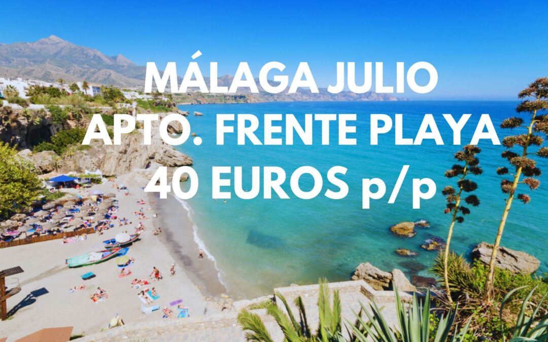 MÁLAGA JULIO: Apartamento frente a la playa por SÓLO 40 Euros p/p