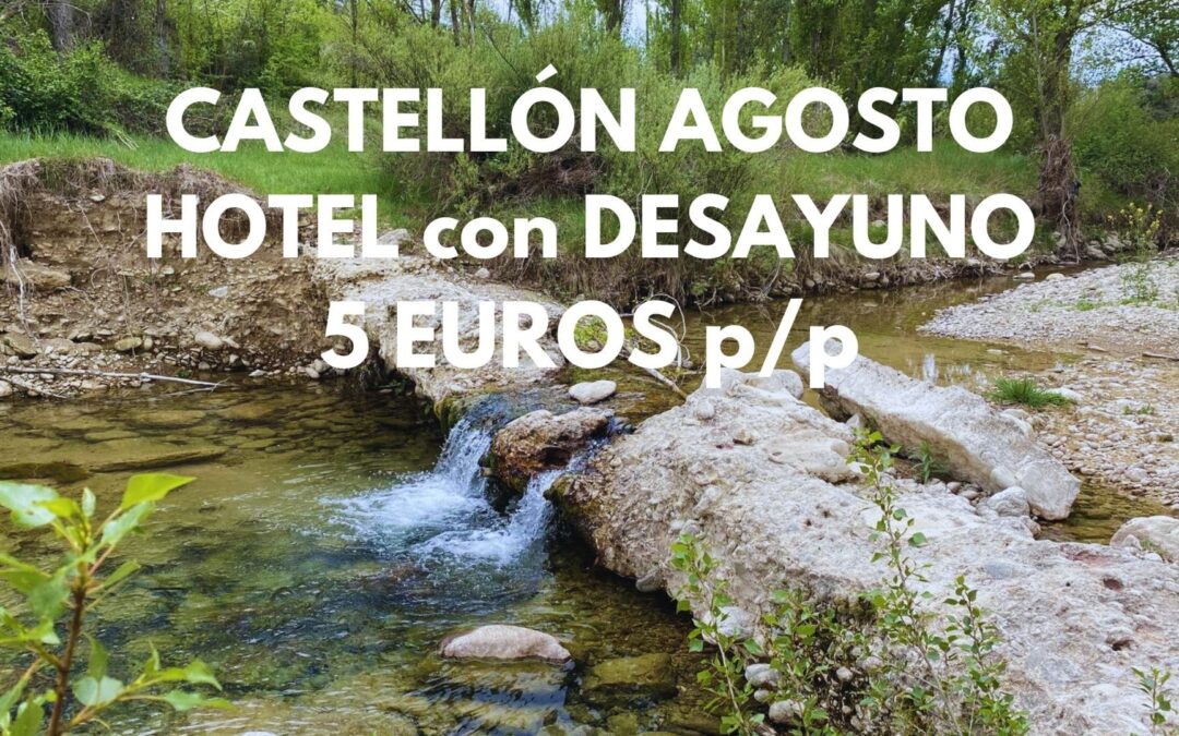 CASTELLÓN AGOSTO: Hotel con desayuno por SÓLO 5 Euros p/p