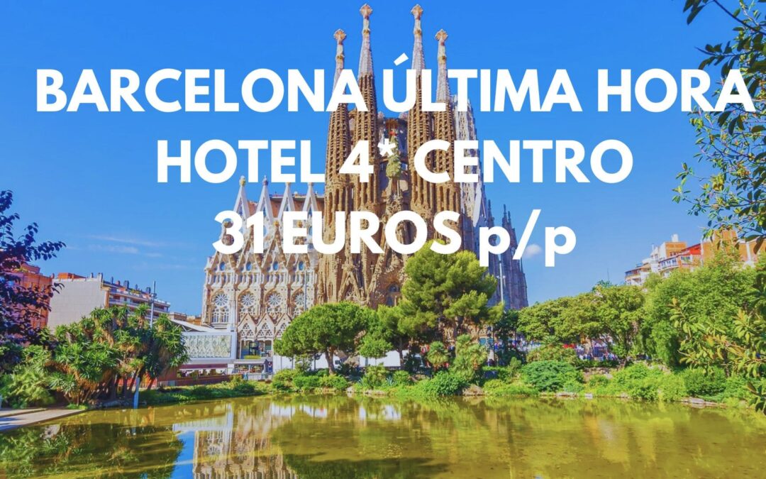 BARCELONA ÚLTIMA HORA: Hotel 4* súper céntrico junto Camp Nou por SÓLO 31 Euros p/p