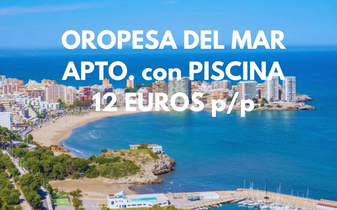OROPESA DEL MAR ÚLTIMA HORA: Apartamento con piscina junto playa hasta cuatro pax SÓLO 12 Euros p/p