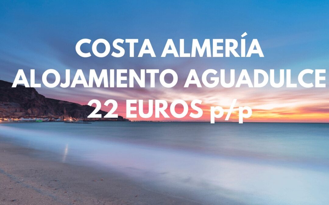 COSTA ALMERÍA ÚLTIMA HORA: Alojamiento en Aguadulce por SÓLO 22 Euros p/p