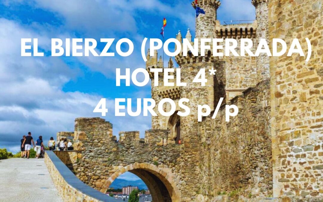 COMARCA DEL BIERZO (PONFERRADA): Hotel 4* por sólo 4 Euros p/p
