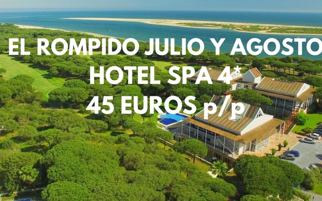 EL ROMPIDO (HUELVA) última hora: Hotel Spa 4* frente al mar por SÓLO 45 Euros p/p