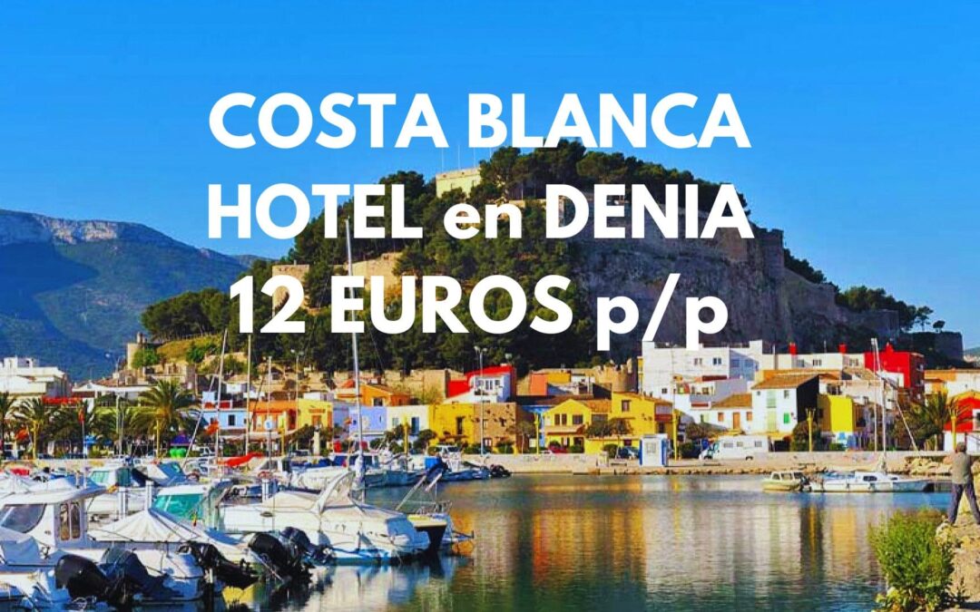 COSTA BLANCA ÚLTIMA HORA CHOLLAZO: Hotel en DENIA por sólo 12 Euros p/p
