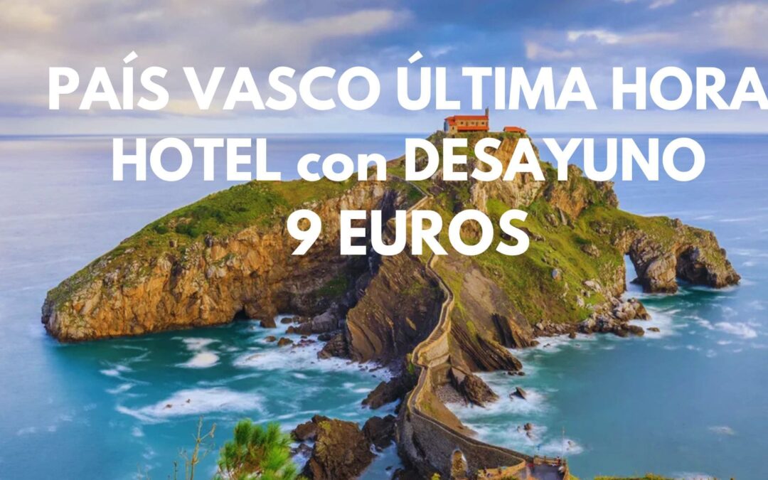 PAÍS VASCO ÚLTIMA HORA: Hotel rural en Vizcaya con desayuno para dos por SÓLO 9 Euros