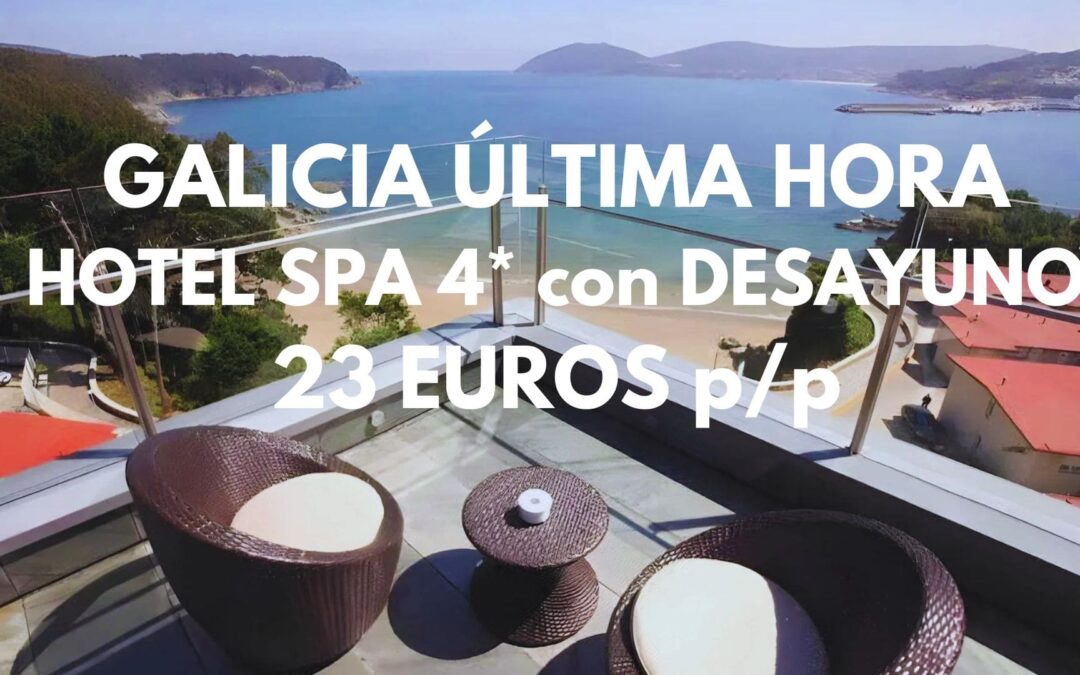 GALICIA ÚLTIMA HORA FINDE: Hotel Spa 4* con desayuno por SÓLO 23 Euros p/p
