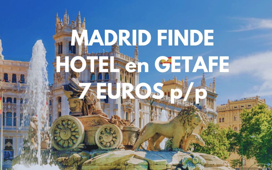 MADRID FIN DE SEMANA: Hotel en Getafe por SÓLO 7 Euros p/p