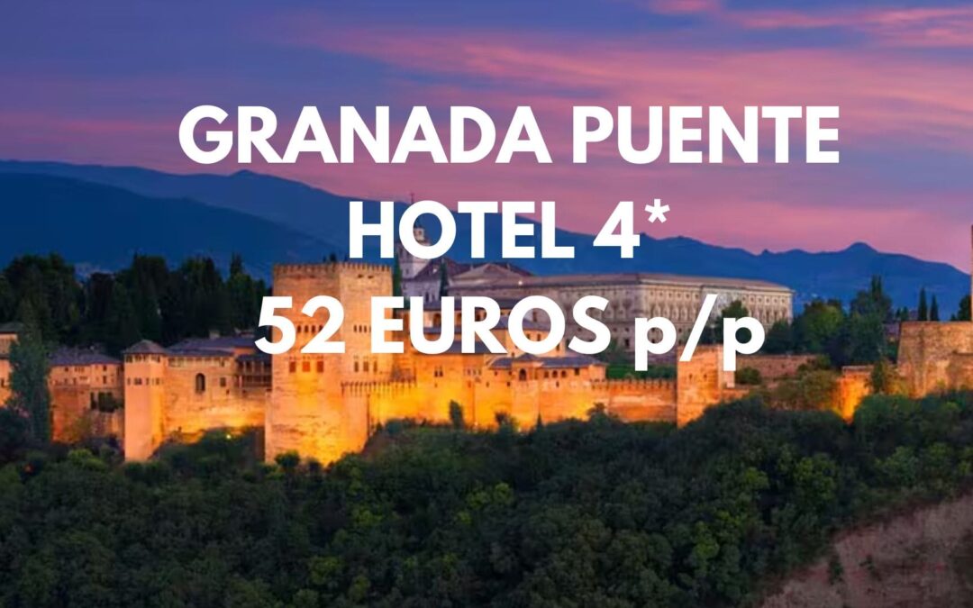 GRANADA PUENTE OCTUBRE Y DICIEMBRE: Hotel 4* por sólo 52 Euros p/p