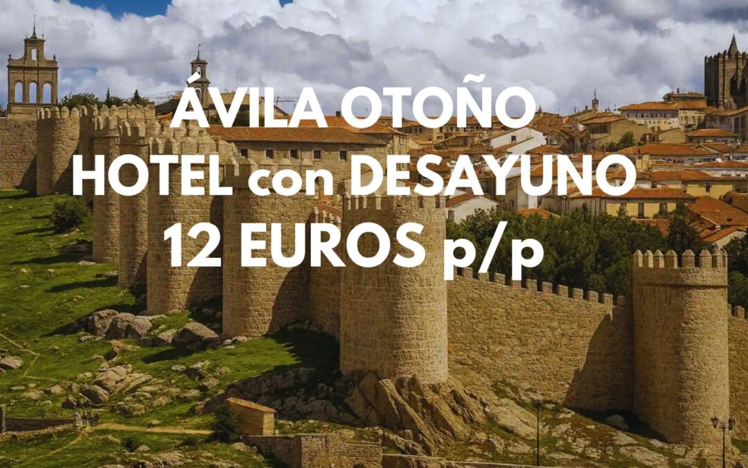 ÁVILA Otoño y Navidades: Hotel en centro histórico con desayuno incluido por SÓLO 12 Euros p/p