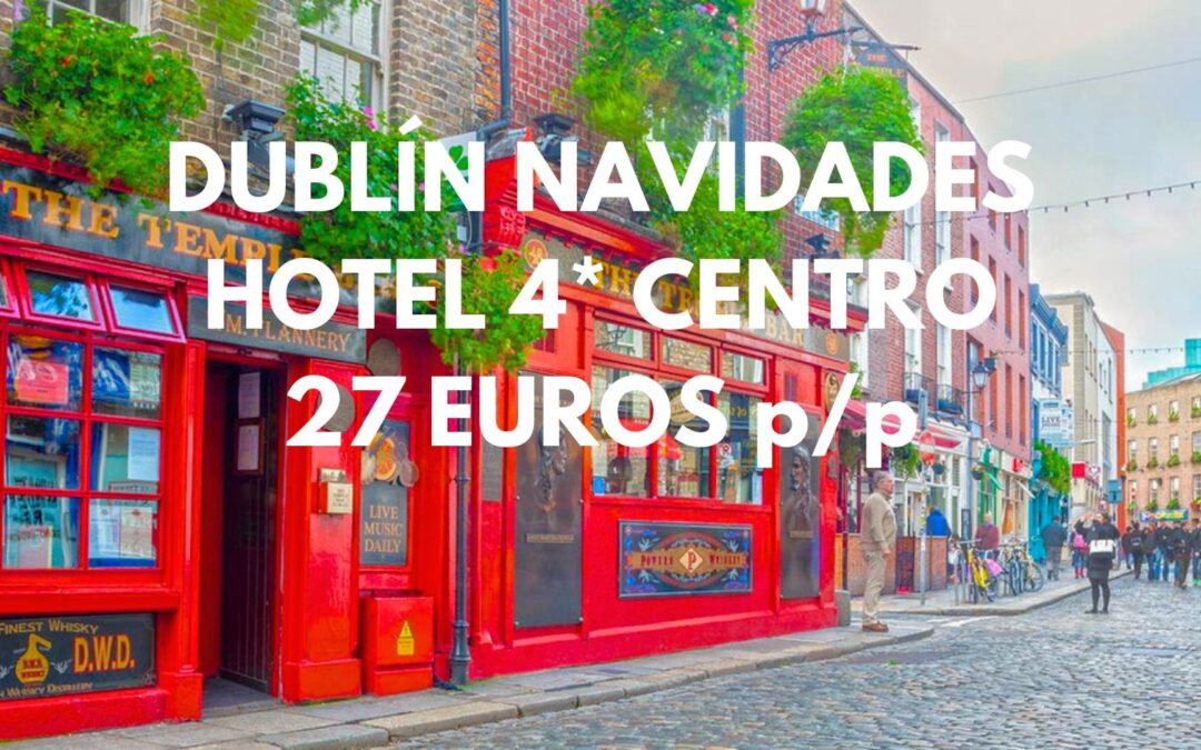 DUBLÍN Mercados Navideños: Hotel 4* en el centro por SÓLO 27 Euros p/p