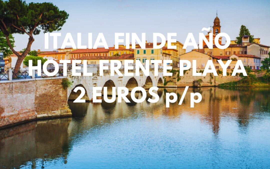 ITALIA NOCHEVIEJA Y AÑO NUEVO: Hotel en Rimini varias noches por SÓLO 2 Euros p/p