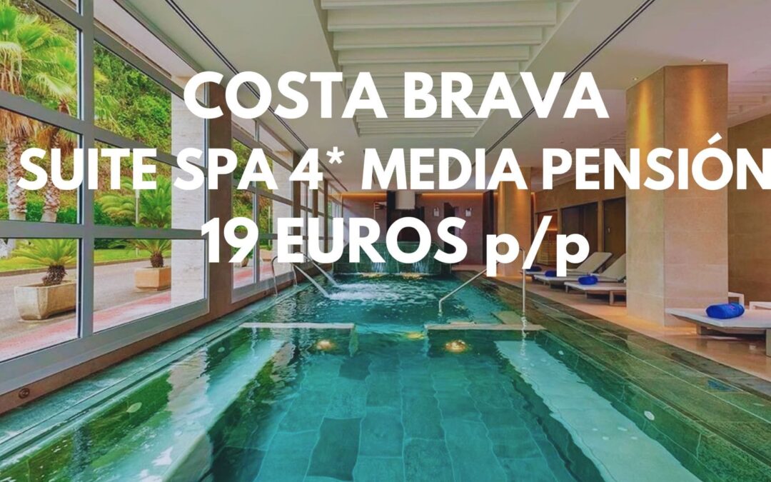 (-40%) COSTA BRAVA ÚLTIMA HORA: Hotel Spa 4* MEDIA PENSIÓN INCLUIDA por sólo 19 Euros p/p